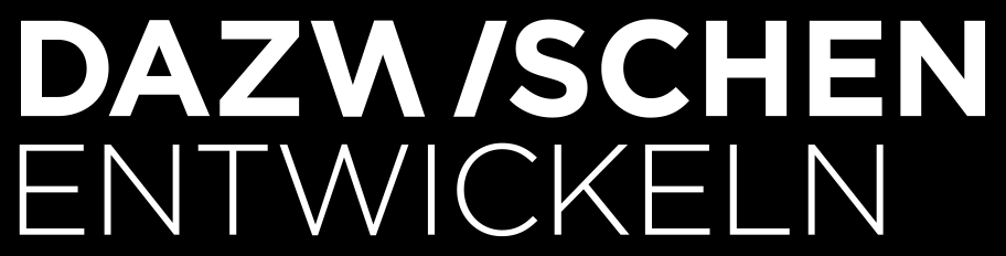 Dazwischen Entwickeln